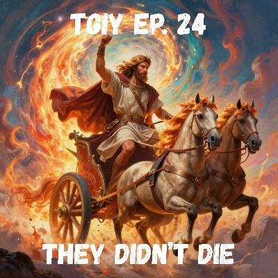 TGIY Ep. 24 - They Didn't Die