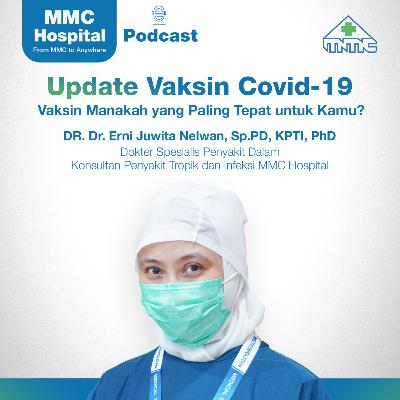 MMC 10-5 Sudah Vaksinasi Covid-19, Apa yang Harus Dilakukan Setelahnya? - DR. Dr. Erni Juwita Nelwan, Sp.PD, KPTI, PhD MMC 10-5 Sudah Vaksinasi Covid-19, Apa yang Harus Dilakukan Setelahnya? - DR. Dr. Erni Juwita Nelwan, Sp.PD, KPTI, PhD