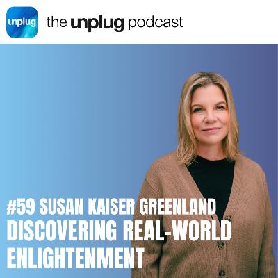 Susan Kaiser Greenland: Discovering Real-World Enlightenment