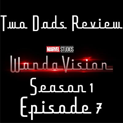 167: WandaVision Season 1 Episode 7 167: WandaVision Season 1 Episode 7