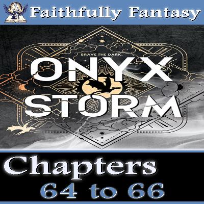 Onyx Storm Chapters 64 - 66