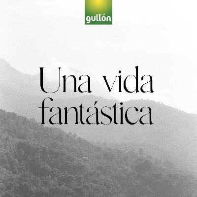 Una vida fantástica Una vida fantástica