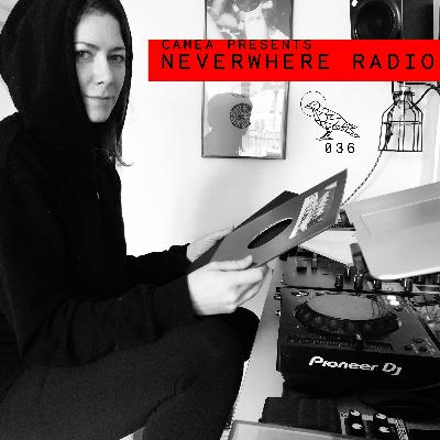 Camea Presents Neverwhere Radio 036