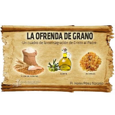 Henry Pérez Naranjo 3- La Ofrenda de Grano