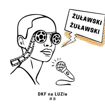 DKF na LUZie #8 Żuławski - Żuławski (Kosmos, Mowa Ptaków) DKF na LUZie #8 Żuławski - Żuławski (Kosmos, Mowa Ptaków)