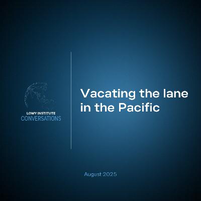 Conversations: Vacating the lane in the Pacific