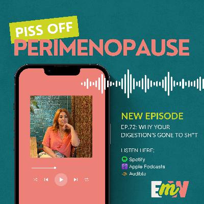 Ep.72: Why Your Digestion's Gone to Sh*t