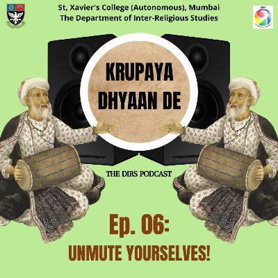 Ep. 06: Unmute Yourselves!