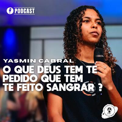 O QUE DEUS TEM TE PEDIDO QUE TEM TE FEITO SANGRAR ? | YASMIN CABRAL| 23/10/2025 | MBBETEL