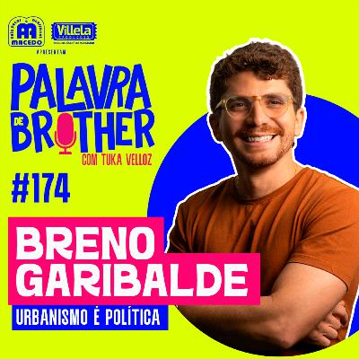Breno Garibalde - Urbanismo é Política #174