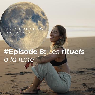 Episode #8: Les dangers des rituels à la lune