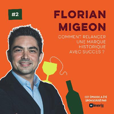 Relancer une marque historique avec succès, le cas Fontbonne : conversation avec Florian Migeon, CMO Famille Piffaut Vins & Domaines