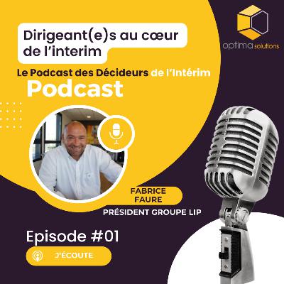 1. Fabrice Faure, Président fondateur du groupe LIP