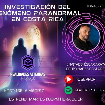 La investigación Paranormal en Costa Rica - HadesCR