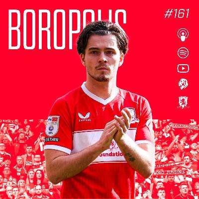 WHAT'S GOING WRONG FOR MIDDLESBROUGH AT THE RIVERSIDE? | The Boropolis Podcast - #161