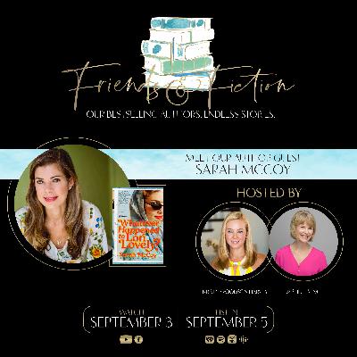 Friends & Fiction with Sarah McCoy