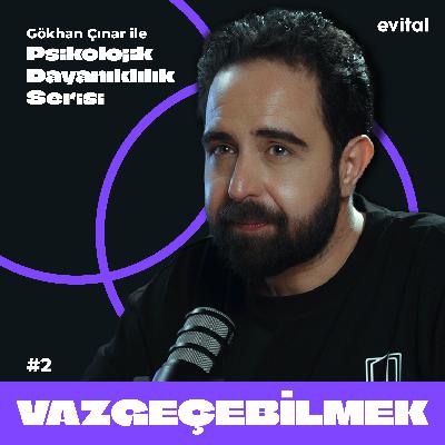 Vazgeçebilmek Vazgeçebilmek