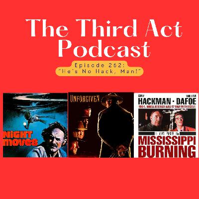 Episode 262: Episode 262 - Night Moves (1975), Mississippi Burning (1989), Unforgiven (1992)