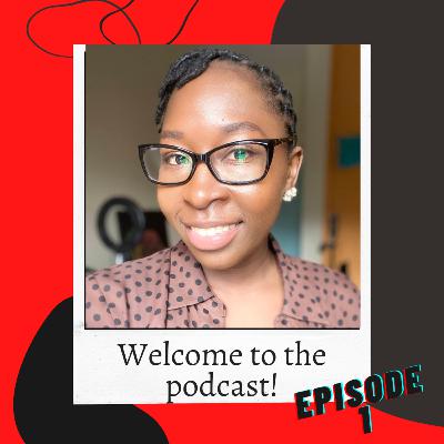 Welcome to the Podcast! What it's all about... Welcome to the Podcast! What it's all about...