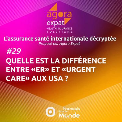 #29 - Quelle est la différence entre ER et Urgent Care aux USA ?