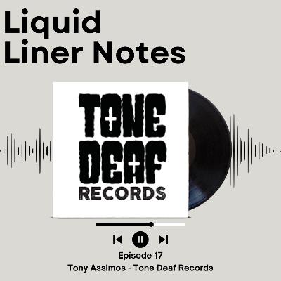 Episode 17 - Tony Assimos - Tone Deaf Records