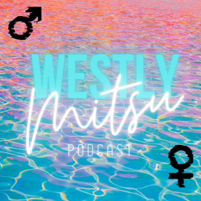 Mitsu/Westly Podcast Episode 1