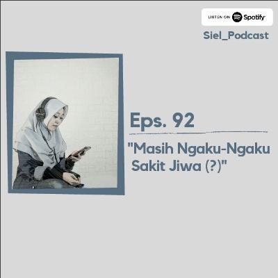 #92 Masih Ngaku-Ngaku Sakit Jiwa (?)