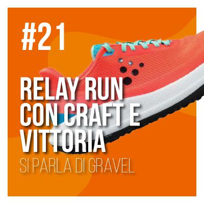Sterrato #21 - Presentazione delle nuove Craft Xplor in collaborazione con Vittoria + Relay run by WildTee Sterrato #21 - Presentazione delle nuove Craft Xplor in collaborazione con Vittoria + Relay run by WildTee