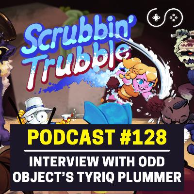 128 - Interview with Tyriq Plummer, the Dev Behind SCRUBBIN' TRUBBLE | Streamcast 128 - Interview with Tyriq Plummer, the Dev Behind SCRUBBIN' TRUBBLE | Streamcast