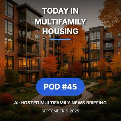Today in Multifamily Housing - Episode #45