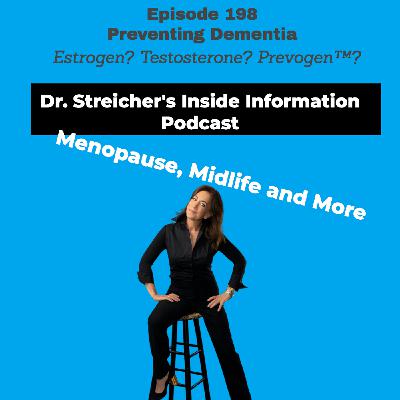 S4 Ep198: Preventing Dementia: Estrogen? Testosterone? Prevogen?