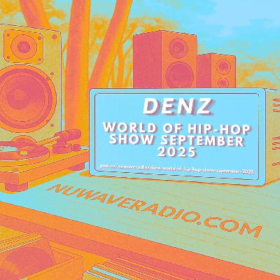 Denz - World Of Hip-Hop Show September 2025