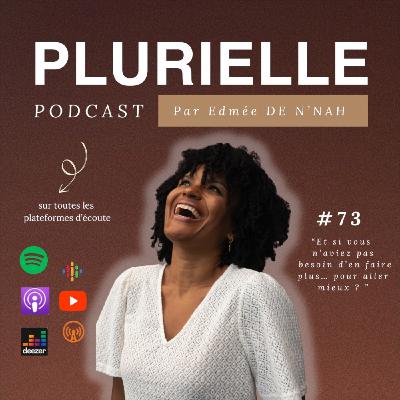 #73. Hors série - Et si vous n’aviez pas besoin d’en faire plus… pour aller mieux ?