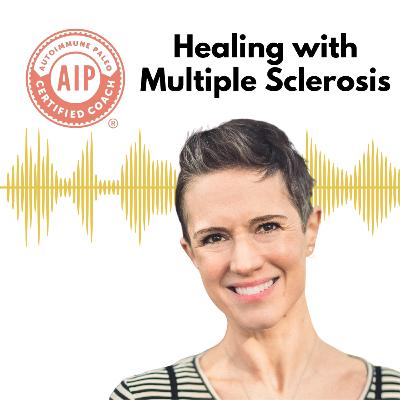 36. Story of Healing with Multiple Sclerosis - Becca Benning