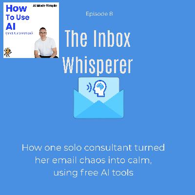 The Inbox Whisperer: Master Email with Free AI Tools The Inbox Whisperer: Master Email with Free AI Tools