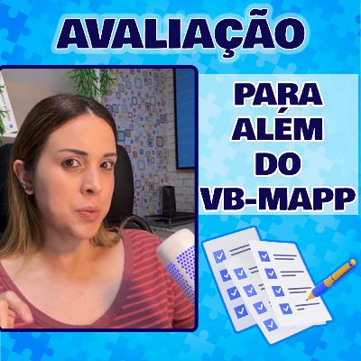 Avaliação para além do VB-MAPP Avaliação para além do VB-MAPP