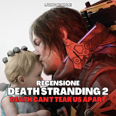 Death Stranding 2 - Recensione - Death can't tear us apart