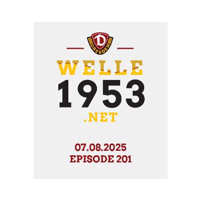 welle1953 Episode 201 - 07.08.2025