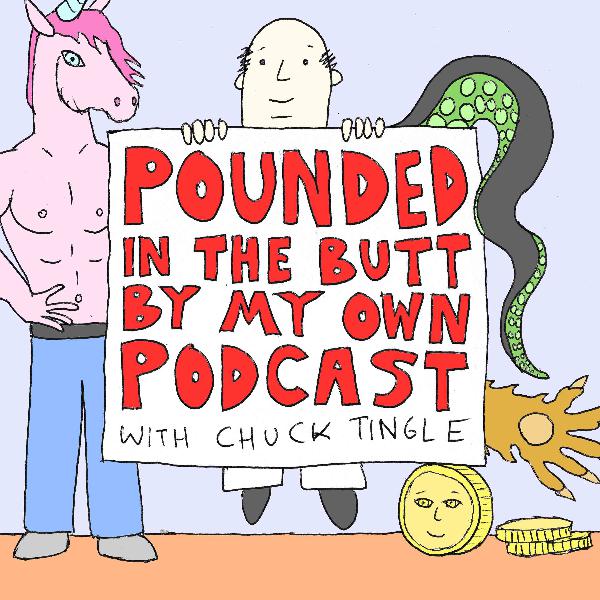 Pounded in the Butt by My Own Podcast: Pounded in the Butt by My Own Butt, read by Cecil Baldwin Pounded in the Butt by My Own Podcast: Pounded in the Butt by My Own Butt, read by Cecil Baldwin