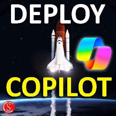 Master The Art of Deploying Microsoft Copilot in Your Company - Tips By a Microsoft Engineer
