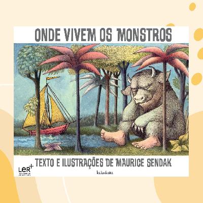 #21 Onde Vivem os Monstros - Histórias do Mundo