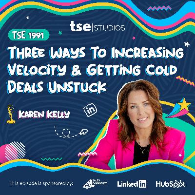 Three Ways To Increasing Velocity & Getting Cold Deals Unstuck | Karen Kelly - 1991 Three Ways To Increasing Velocity & Getting Cold Deals Unstuck | Karen Kelly - 1991
