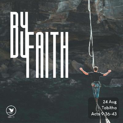 By Faith: Tabitha – Acts 9:36-43