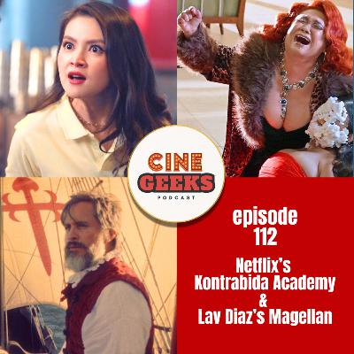 KONTRABIDA ACADEMY & LAV DIAZ'S MAGELLAN - Movie Review | Cinegeeks Podcast Ep. 112