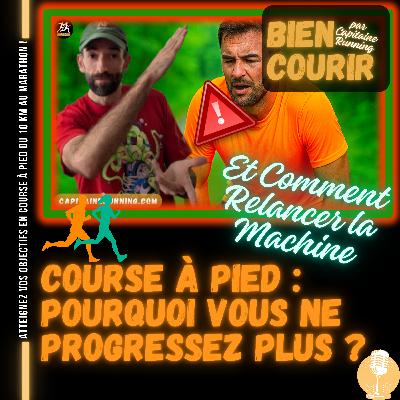 🎙️BIEN COURIR | Course à Pied d’Endurance : Pourquoi Vous ne Progressez Plus (et Comment Relancer enfin la Machine) (N°11)