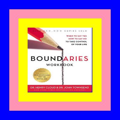 Free Online Boundaries Workbook: When to Say Yes, How to Say No to Take Control of Your Life textbook$