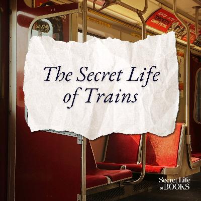 The Secret Life of Trains: how rail travel changed fiction - for ever The Secret Life of Trains: how rail travel changed fiction - for ever