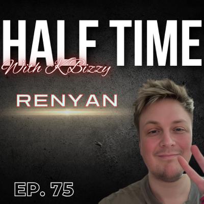 Renyan Discusses Budapest Major & Come Up In The Counter-Strike Scene | Half Time with K Bizzy #75 Renyan Discusses Budapest Major & Come Up In The Counter-Strike Scene | Half Time with K Bizzy #75