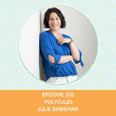 Episode 202: Polycules  – Dr. Julie Bindeman