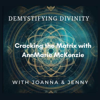 Cracking the Matrix with AnnMarie McKenzie — The One Year, Fire Horse Energy & 2026 Reset Cracking the Matrix with AnnMarie McKenzie — The One Year, Fire Horse Energy & 2026 Reset